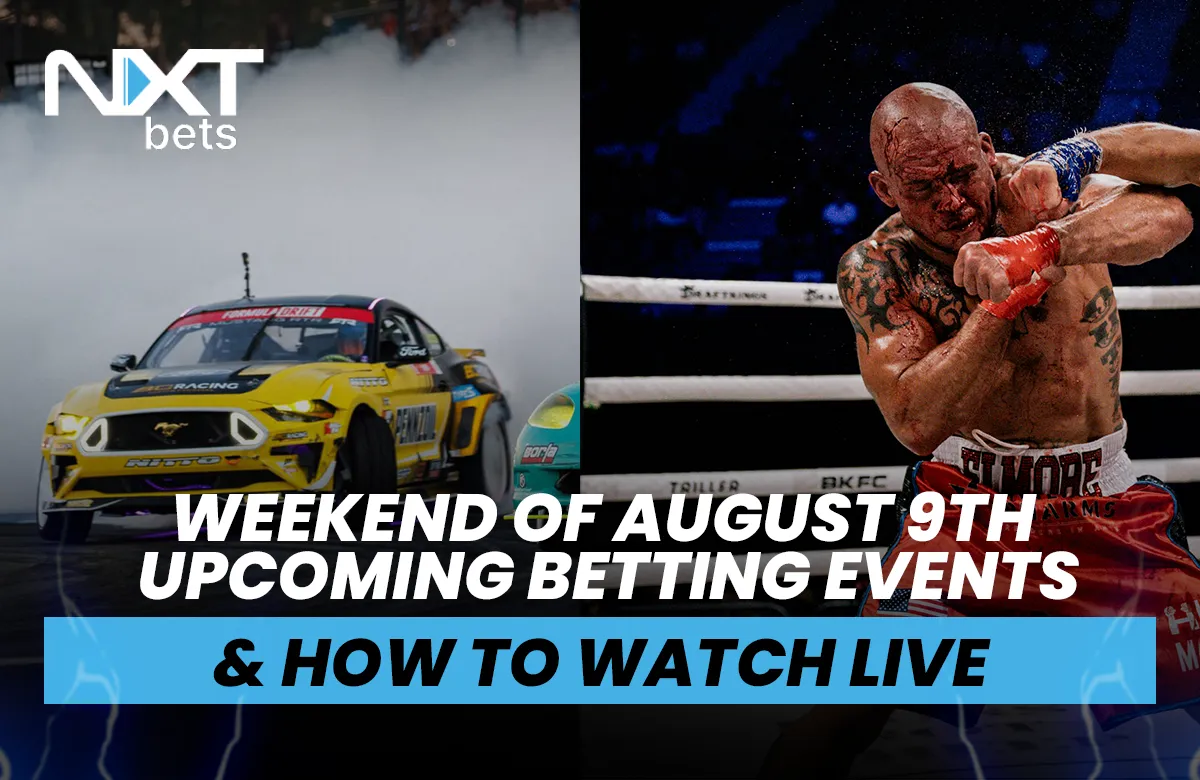 Weekend of August 9th Upcoming Events - Betting Bonuses & How To Watch Live